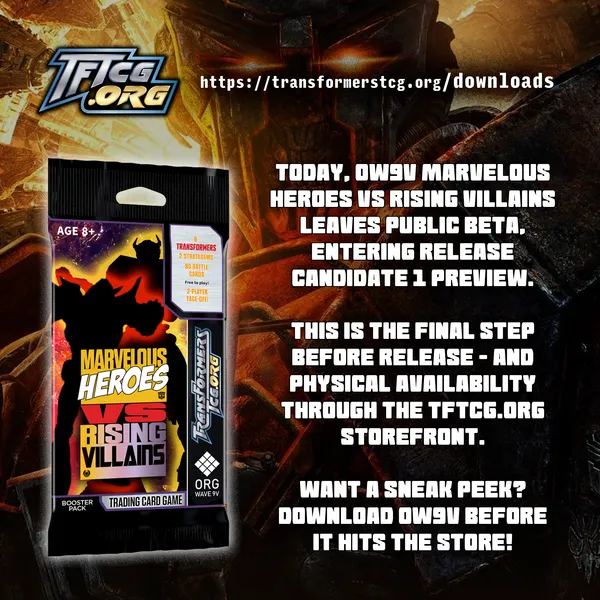 Today, OW9V Marvelous Heroes VS Rising Villains leaves Public Beta, entering Release Candidate 1 Preview. This is the final step before release - and physical availability through the tftcg.org Storefront. Want a sneak peek? Download OW9V before it hits the Store!