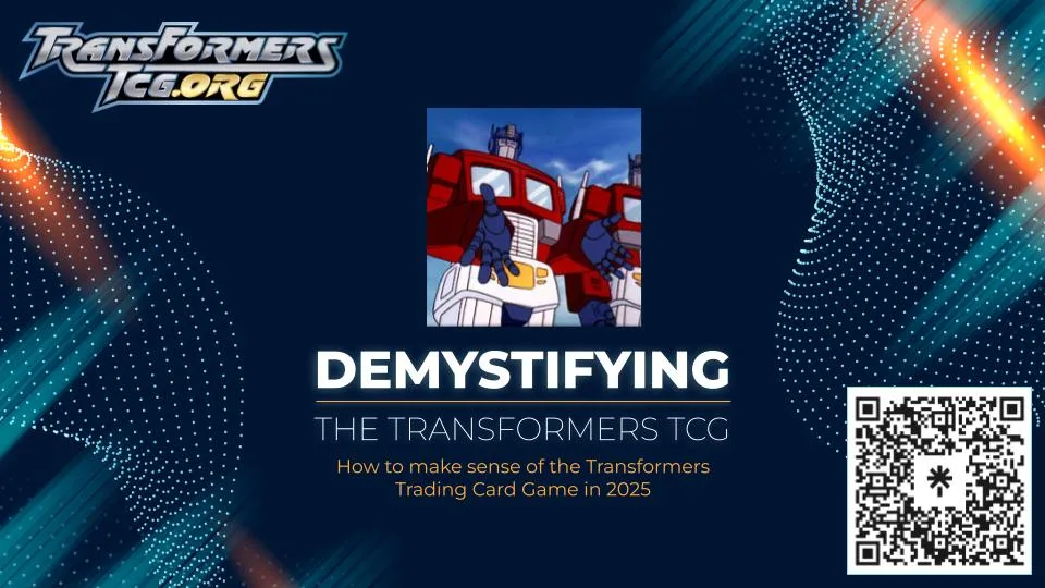 Demystifying the Transformers TCG: How to make sense of the game in 2025