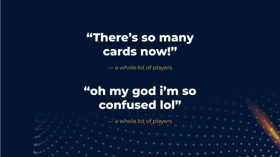 "There's so many cards now!" "oh my god i'm so confused lol"