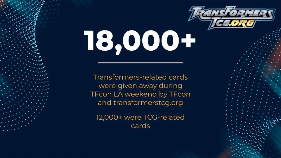 18,000+ Transformers-related cards were given away this weekend by transformerstcg.org