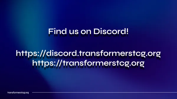Find us on Discord! - TFcon LA 2026 Transformers TCG Panel
