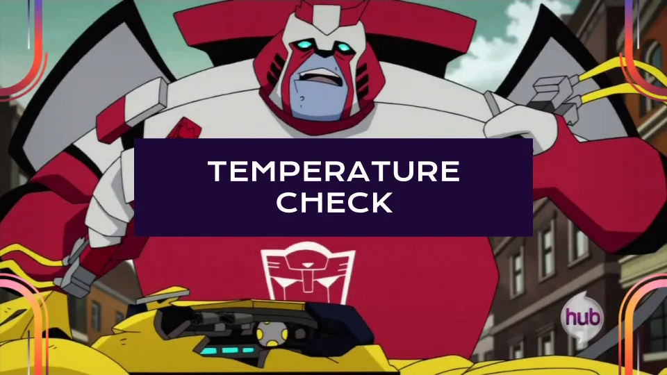 First, a temperature check