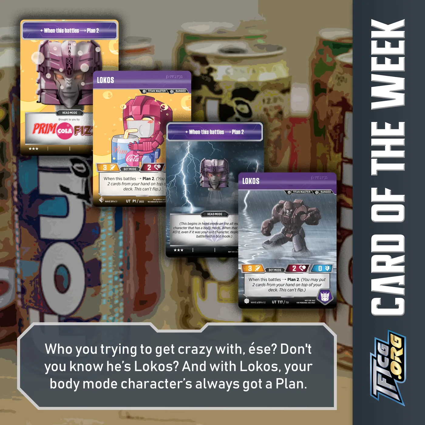 Who you trying to get crazy with, ese? Don't you know he's Lokos? And with Lokos, your body mode character's always got a Plan.